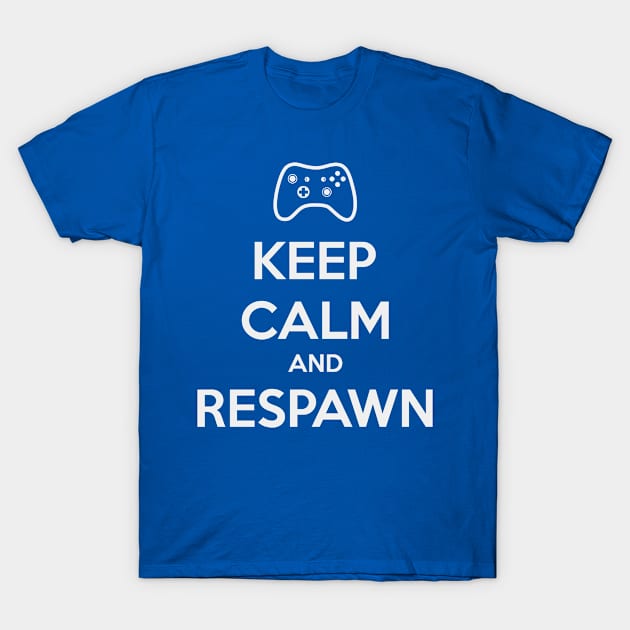 Keep Calm And Respawn T-Shirt by veerkun